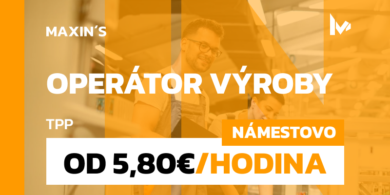 Operátor výroby – stabilná práca – férové podmienky (p024)