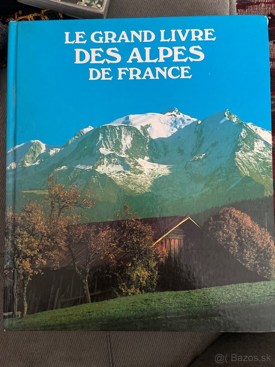 Le Grand Livre Des Alpes De France