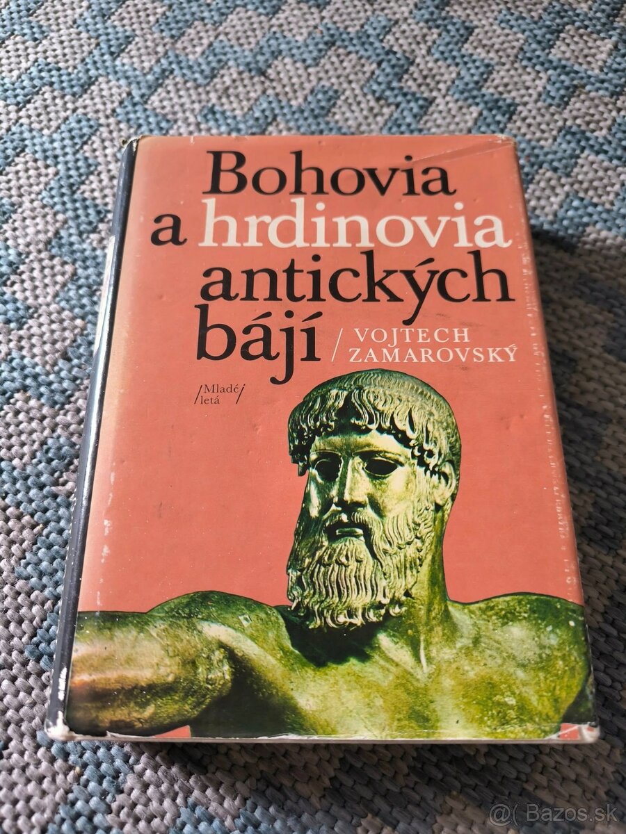 Bohovia a hrdinovia antických bájí Vojtech Zamarovský