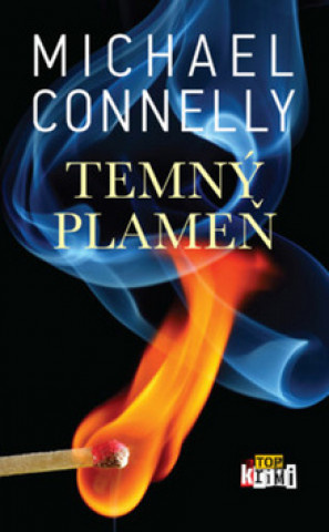 Michael Connelly: Temný plameň