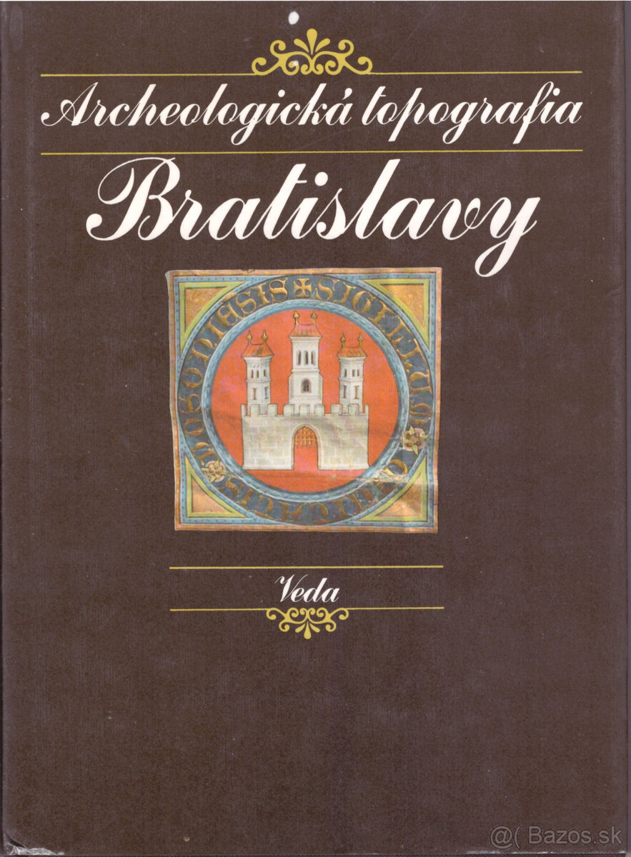 Archeologická topografia Bratislavy (náklad iba 600 ks)