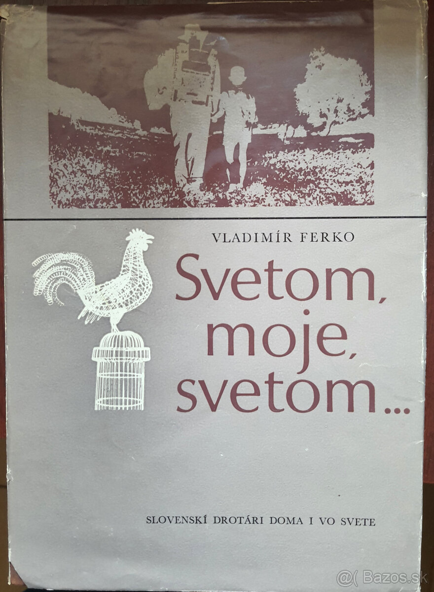 Svetom, moje, svetom... (Slovenskí drotári doma aj vo svete