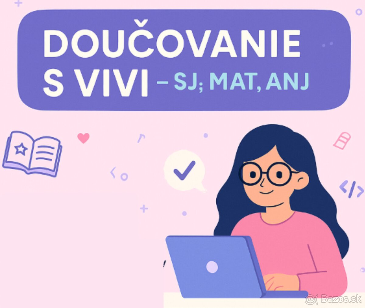 📚 DOUČOVANIE S VIVI – SJ, MAT, ANJ (1. – 9. ročník ZŠ)