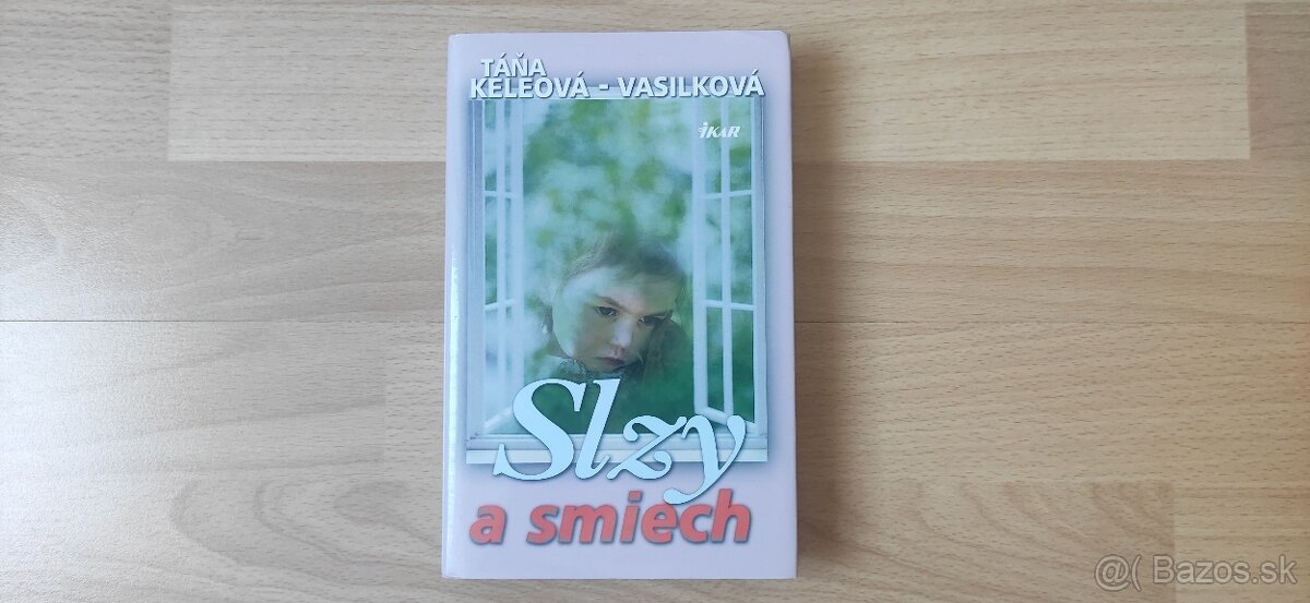 Táňa Keleová-Vasilková - Slzy a smiech