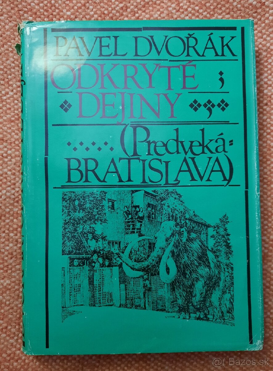 Pavel Dvořák/ Odkryté dejiny/ Predveká Bratislava/