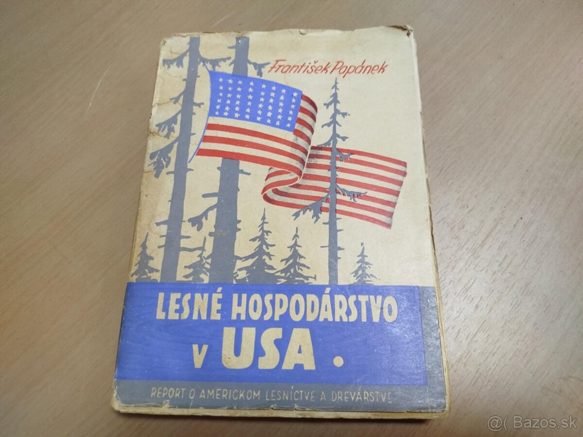 Lesné hospodárstvo v USA--1948--František Papánek--Report o