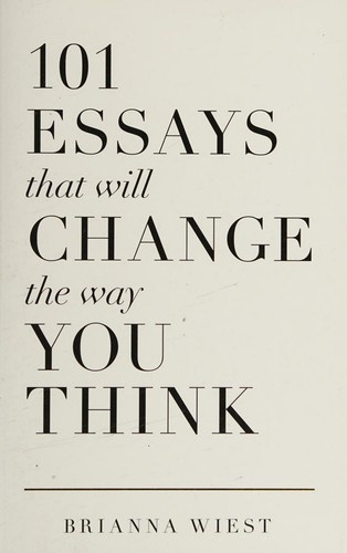 101 Essays that will change the way you think