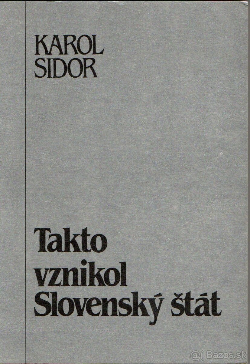 Karol Sidor - Takto vznikol Slovenský štát