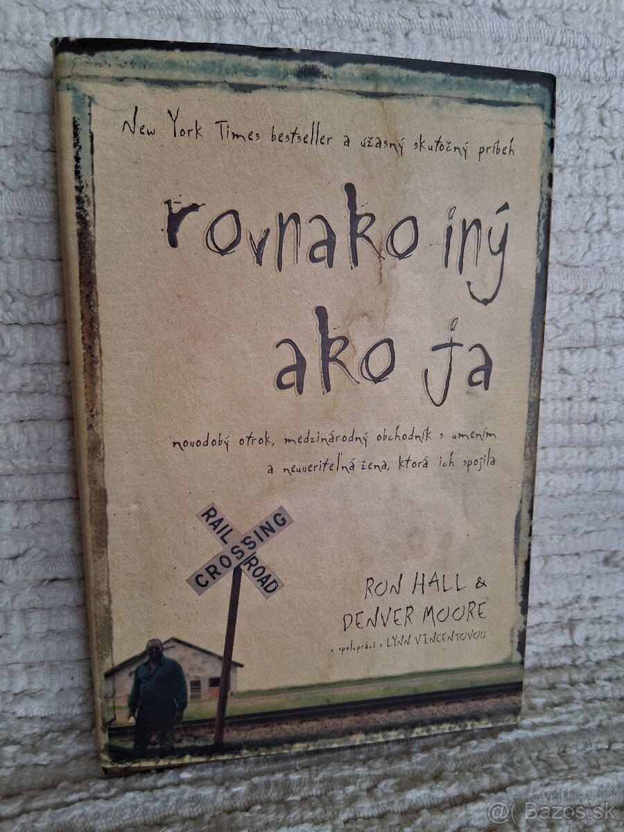Ron Hall - Denver Moore: Rovnako iný ako ja