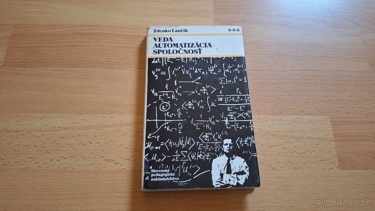 Zdenko Laučík: Veda, automatizácia, spoločnosť