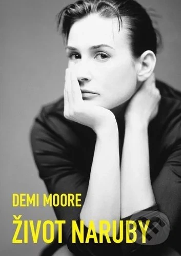 Demi Moore - Kniha: Život naruby