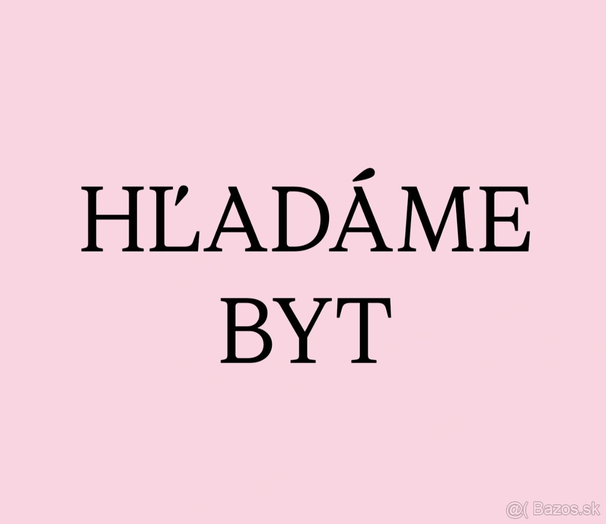 HĽADÁM 2 až 3 izbovy byt
