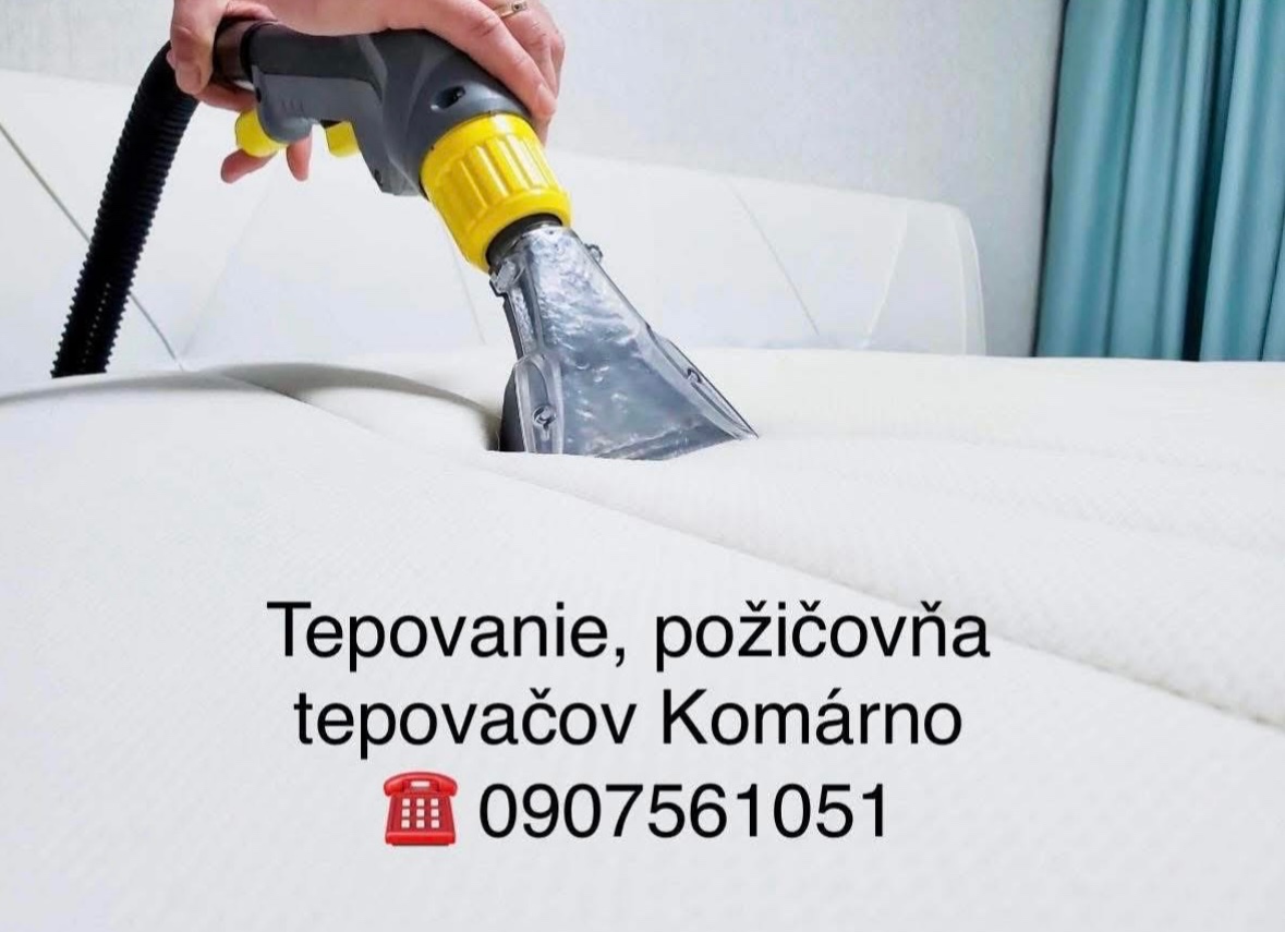 Tepovanie Komárno a okolie