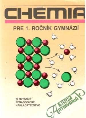 Chémia pre Gymnázia 1-3. Ročník + Názvoslovie