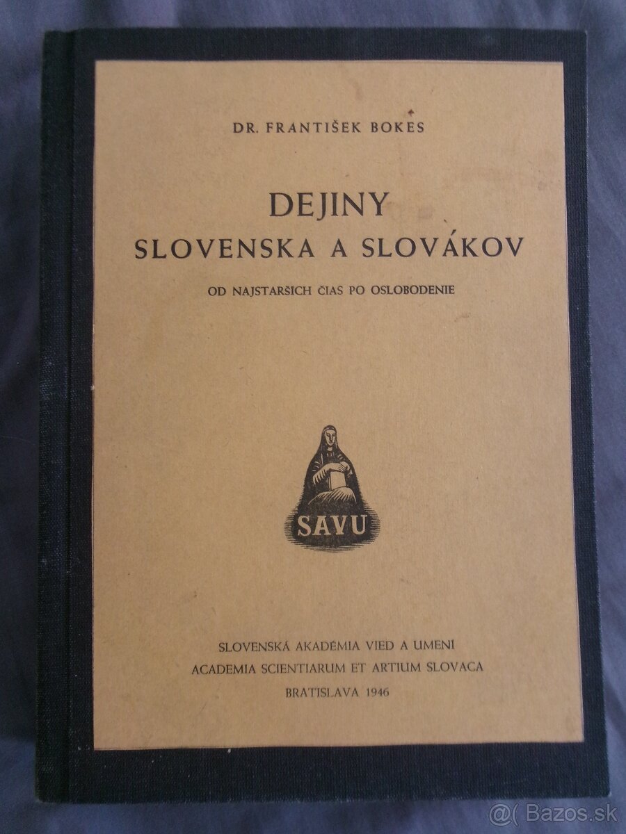 Dejiny Slovenska a Slovákov - Dr.František Bodes.