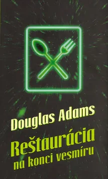 ♥ Douglas Adams - Reštaurácia na konci vesmíru ♥