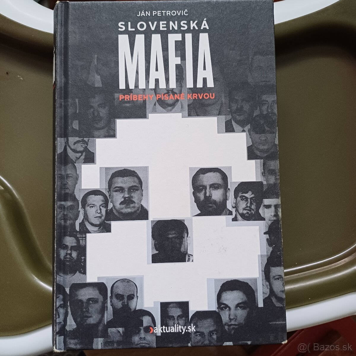 Predam Slovenská mafia :Príbehy písané krvou - Ján Petrovič