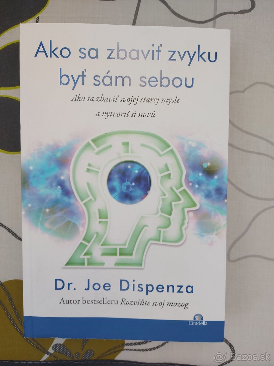 Ako sa zbaviť zvyku byť sám sebou. Joe Dispenza