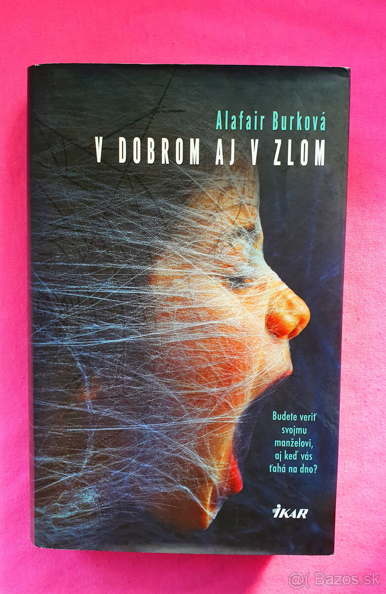 V dobrom aj v zlom.
