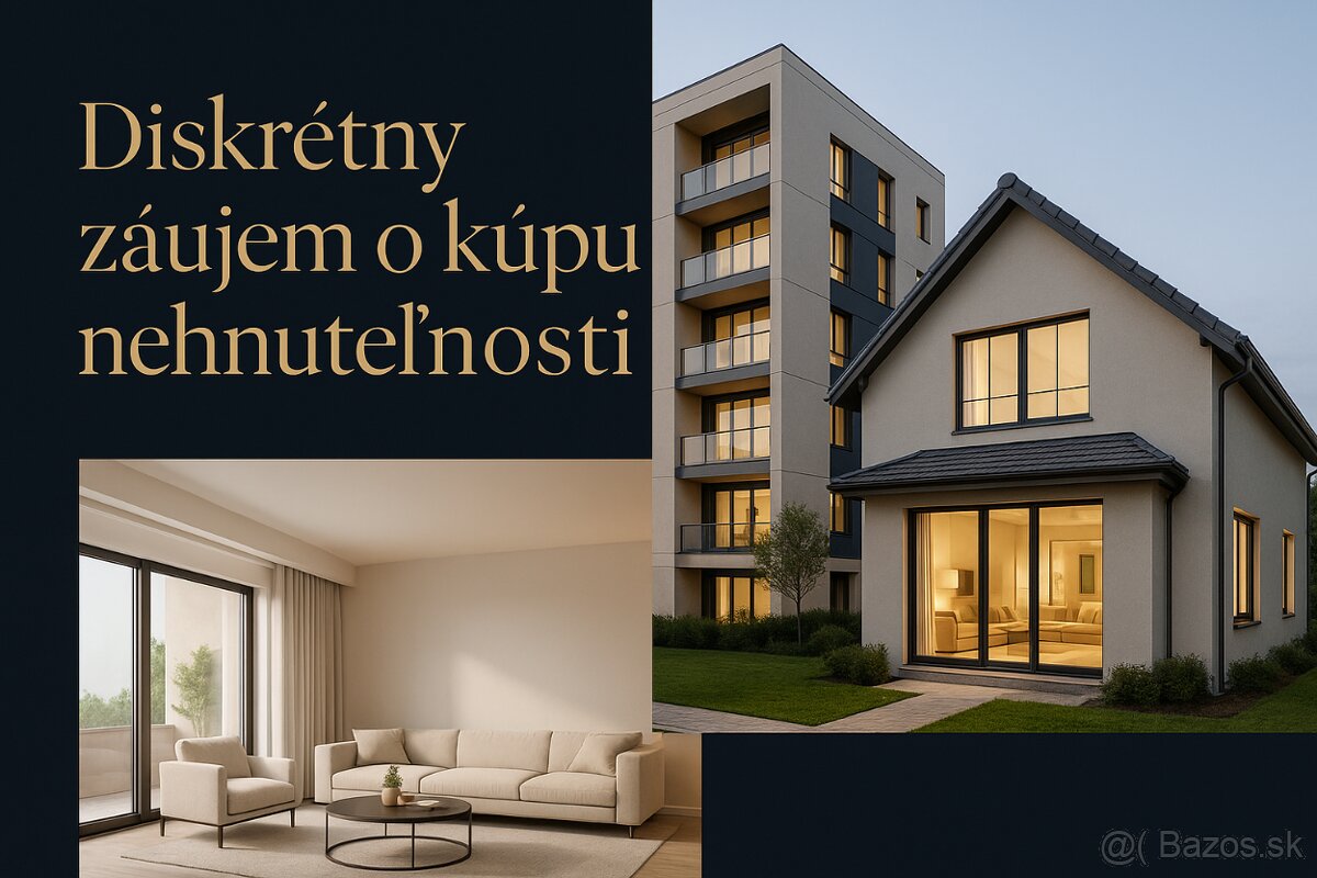🏠 Diskrétny záujem o kúpu nehnuteľnosti Bratislava okolie