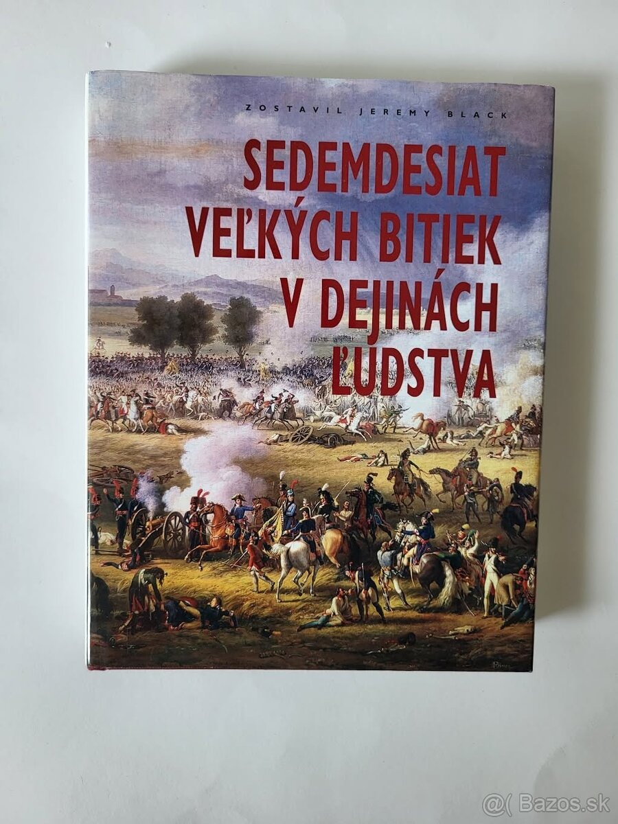 Jeremy Black - Sedemdesiat veľkých bitiek v dejinách ľudstva