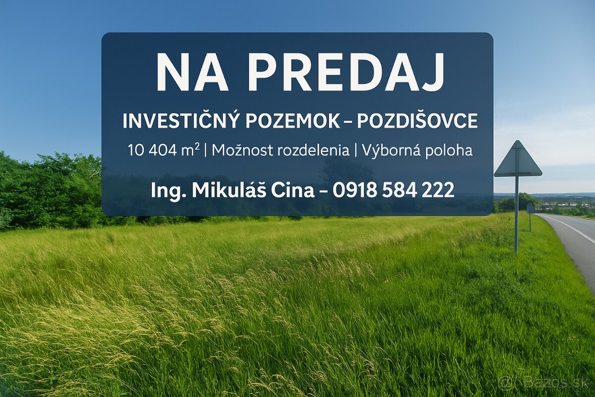 Ponúkame na predaj EXKLUZÍVNE POZEMOK,POZDIŠOVCE