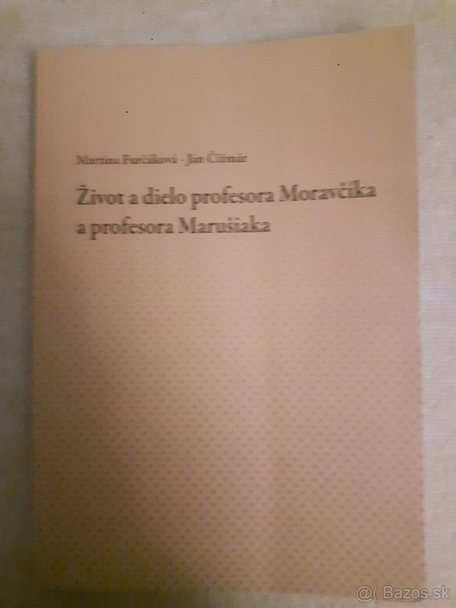 Kniha Život a dielo prof. Moravčíka a prof. Marušiaka