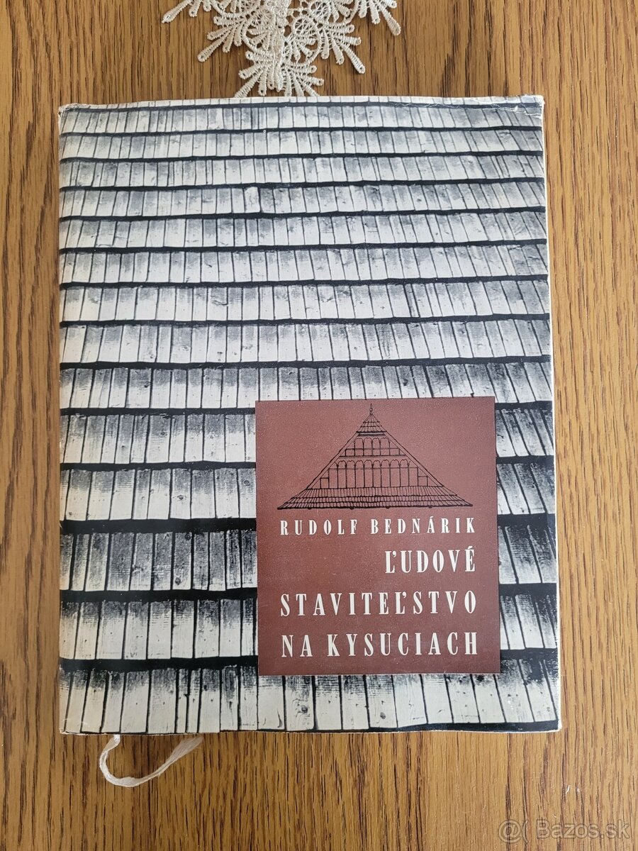 Ľudové staviteľstvo na Kysuciach Rudolf Bednárik