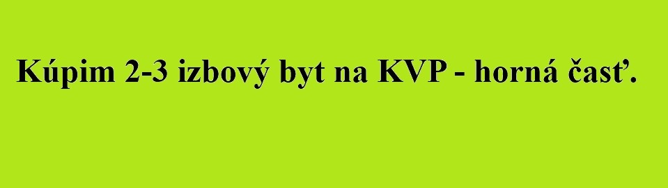 Záujem o byt na KVP