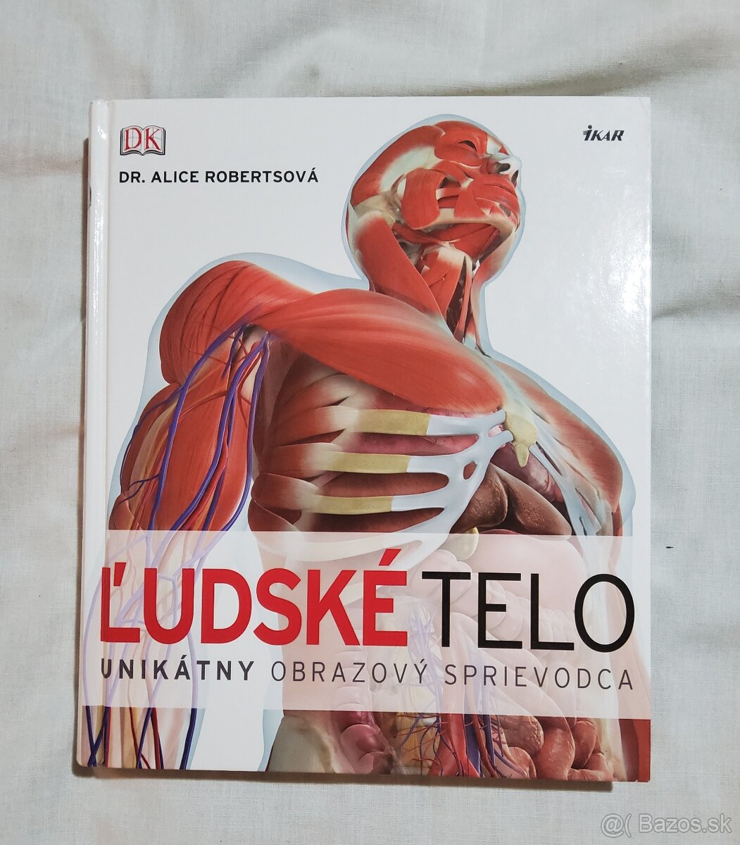 Ludske telo Unikatny obrazovy sprievodca DK Alice Roberts