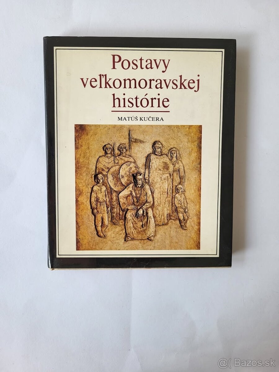 M. Kučera - Postavy veľkomoravskej histórie