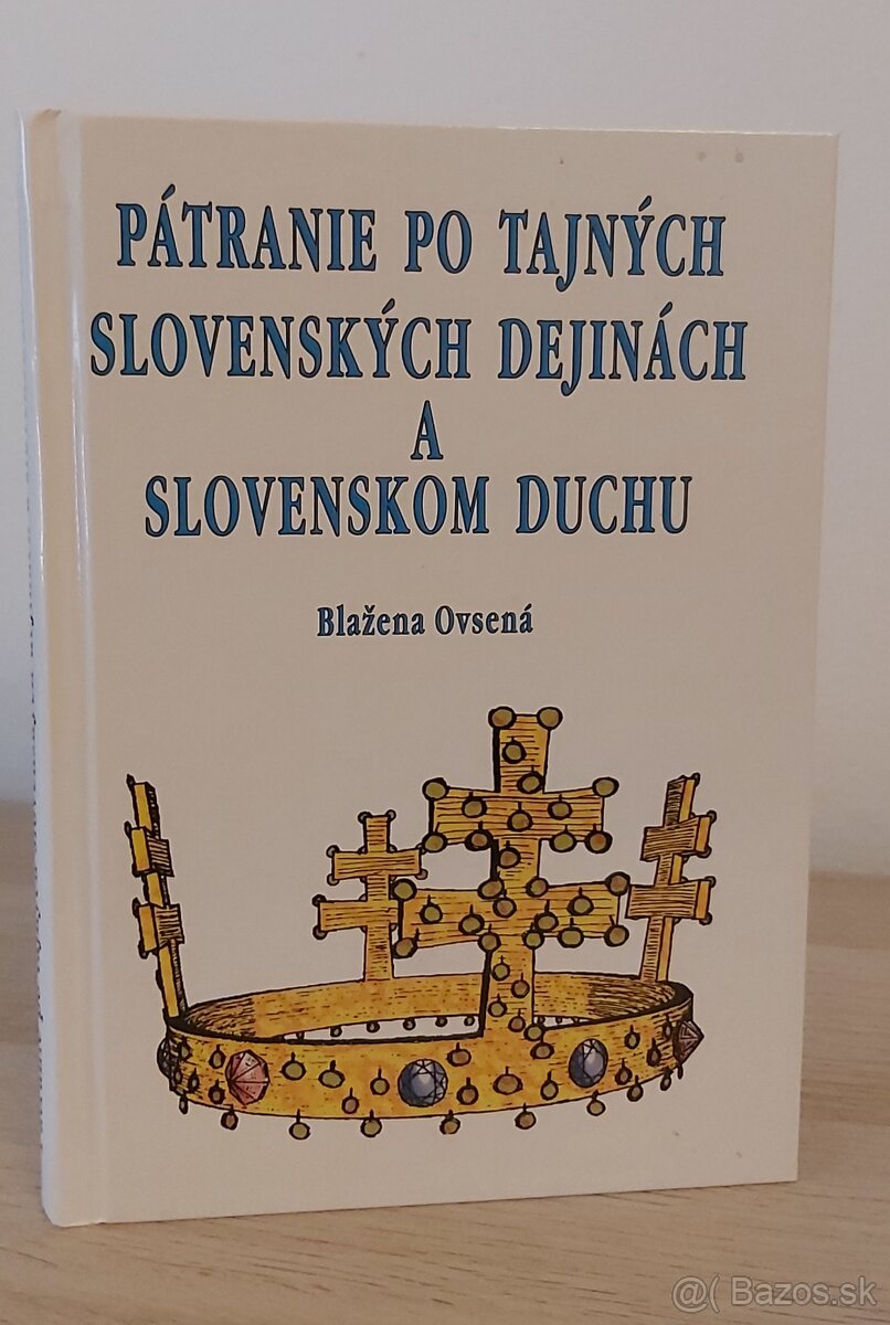 Blažena Ovsená - Pátranie po tajných slovenských dejinách a