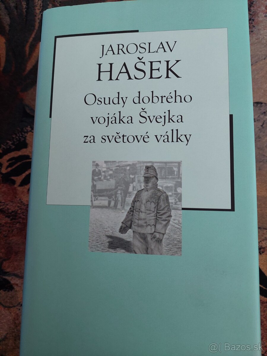 Osudy dobreho vojaka Svejka Jaroslav Hašek
