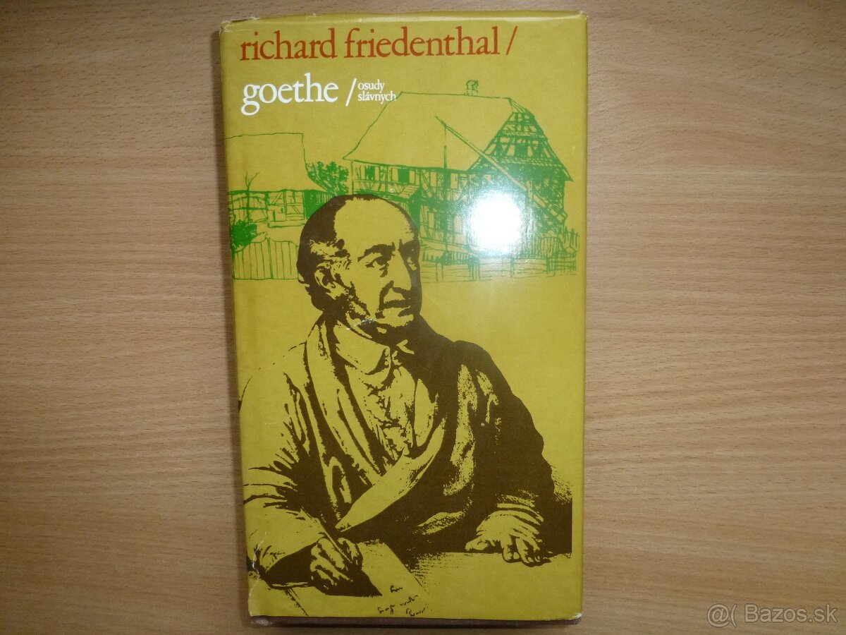Richard Friedenthal Goethe Osudy slávnych