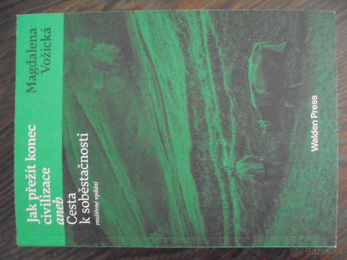 Jak přežít konec civilizace aneb Cesta k soběstačnosti