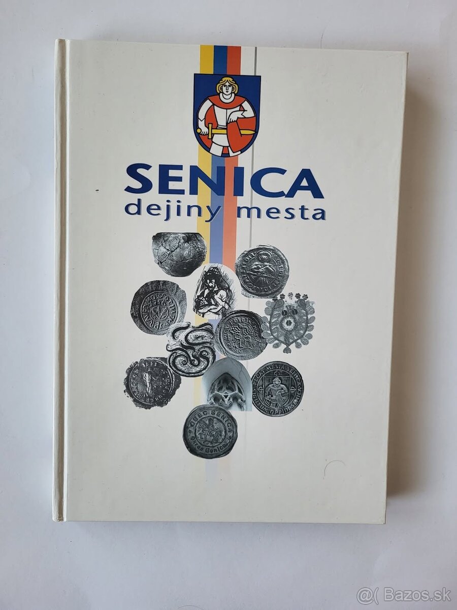 Mojmír Benža a kolektív - Senica, dejiny mesta