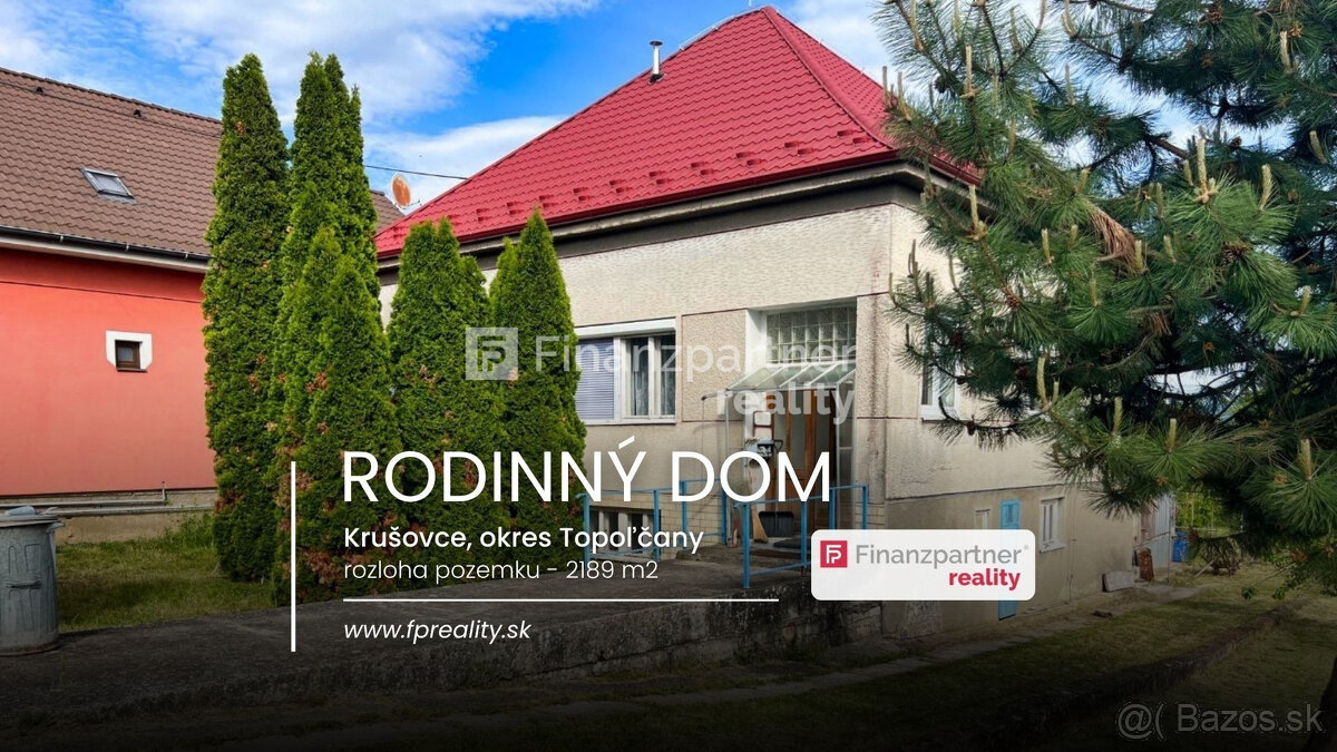 Rodinný dom s rozlahľým pozemkom 2189 m2, Krušovce, Topoľča
