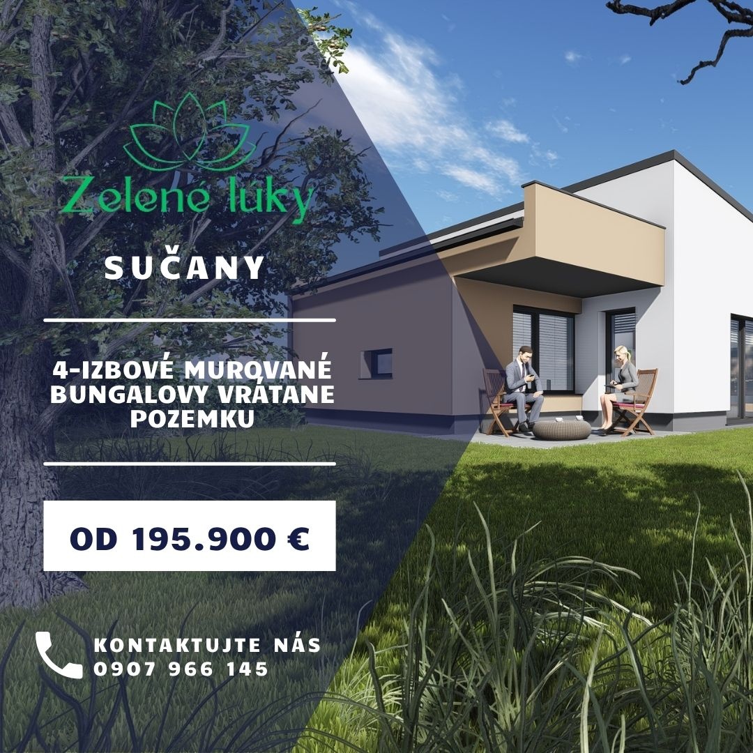 🌿 IBV Zelené lúky: 4-izbové murované bungalovy, Sučany