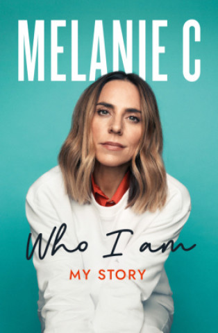 Melanie C - Who I am