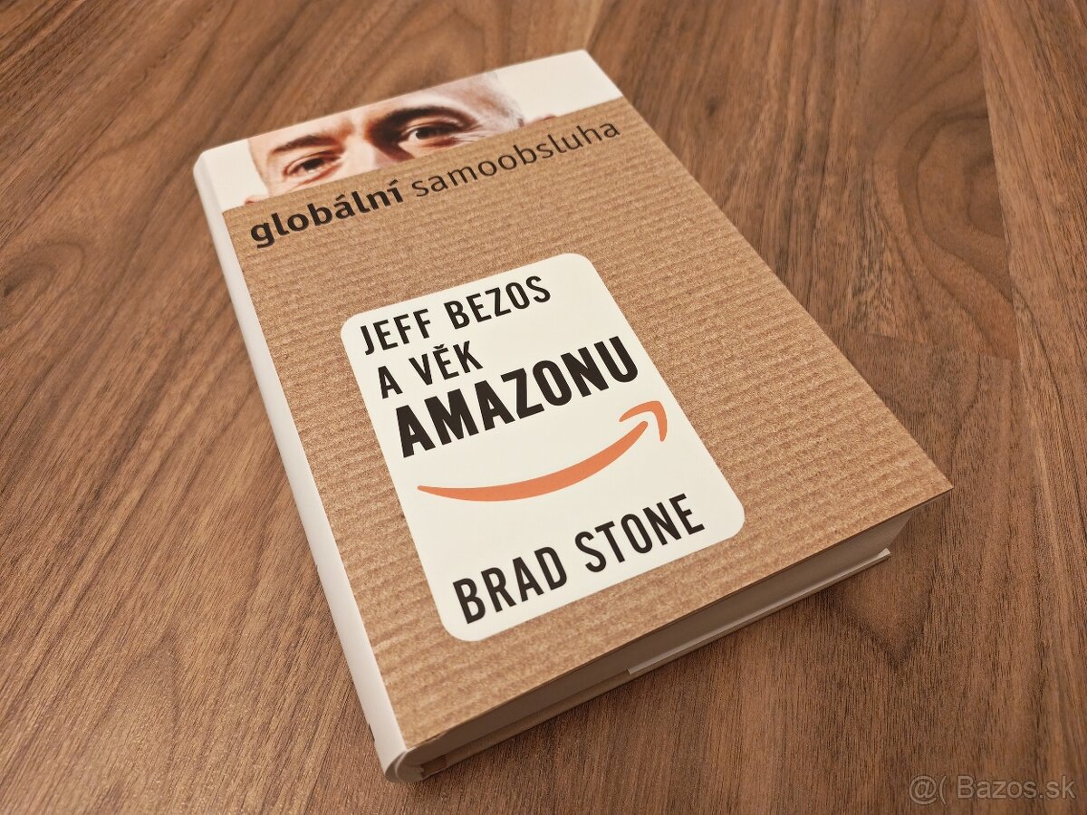 Globální samoobsluha - Jeff Bezos a věk Amazonu