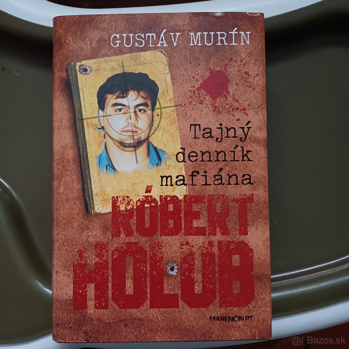 Predam Tajný denník mafiána : Róbert Holub – Gustáv Murín