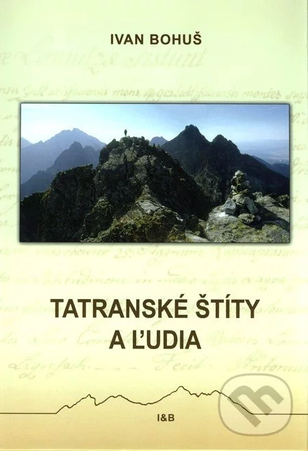 Ivan Bohuš: Tatranské štíty a ľudia