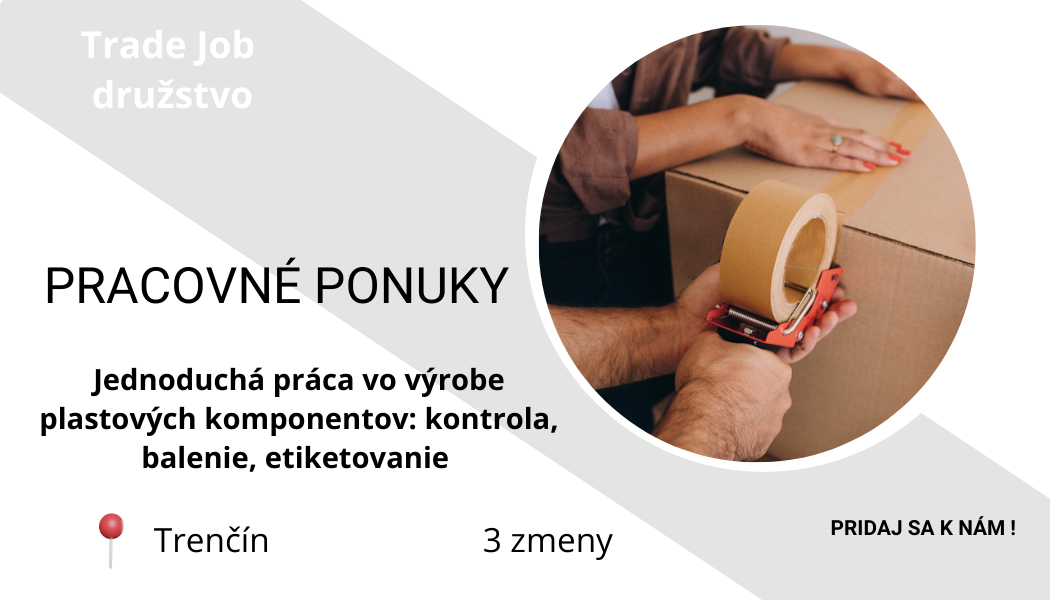 Nástup IHNEĎ. Jednoduchá manuálna práca v Trenčíne. Zálohy