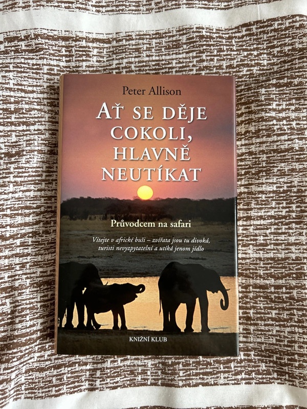 Ať se děje cokoli, hlavně neutíkat - Peter Allison