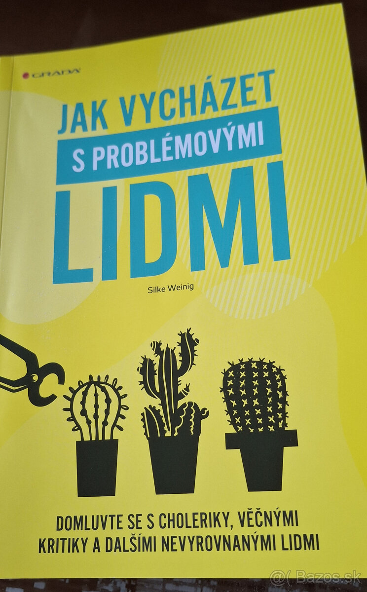 Jak vycházet s problémovými lidmi (Silke Weinig)