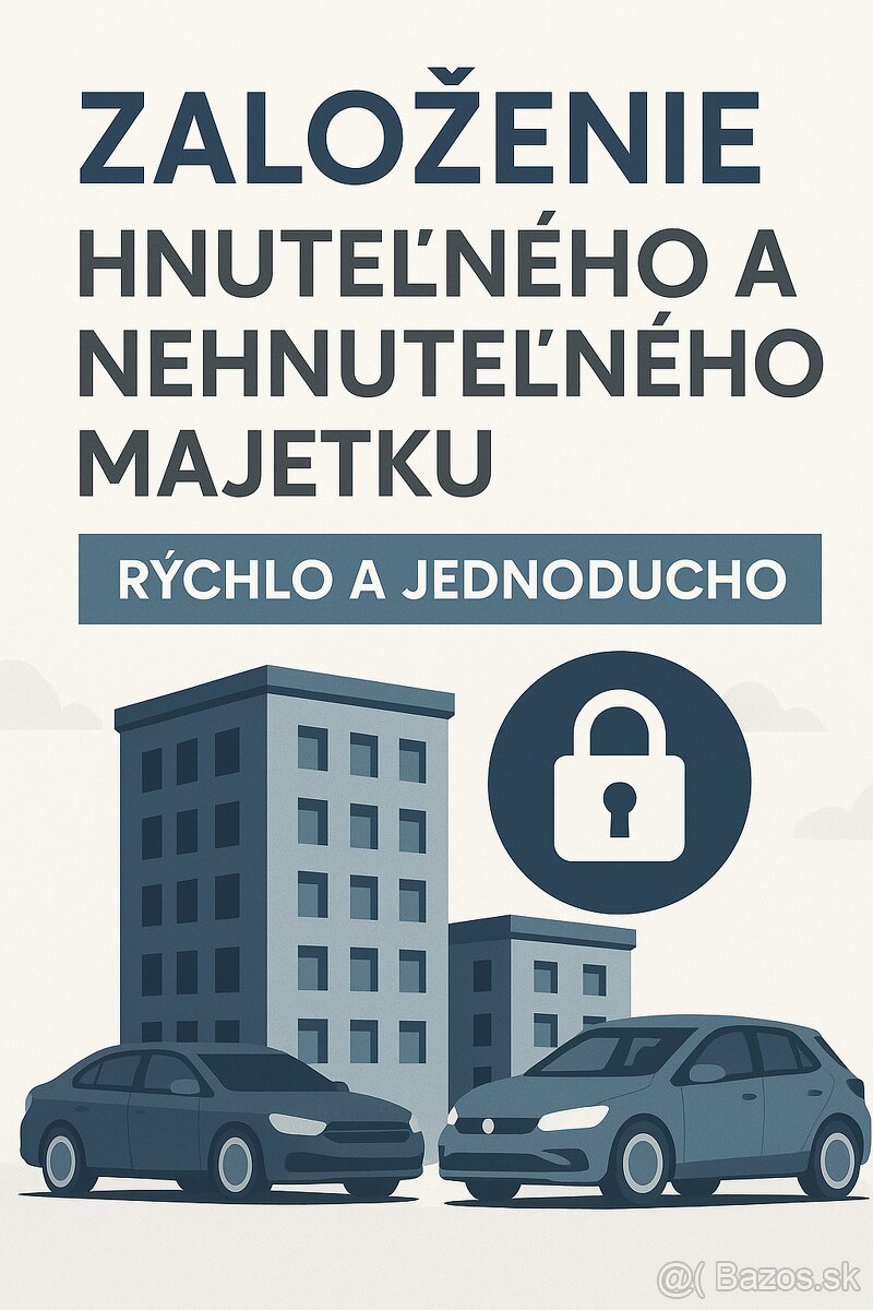 Založenie hnuteľného/nehnuteľného majetku