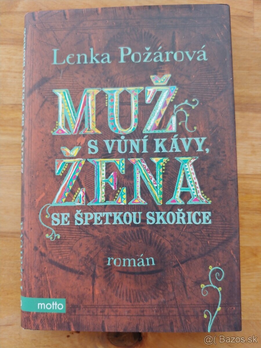 Lenka Požárová: Muž s vuni kavy, žena se špetkou skorice, 10