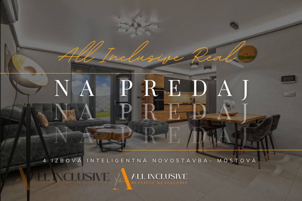 ALL INCLUSIVE I NOVOSTAVBA 4- IZBOVÝ RD SMART HOME - MOSTOVÁ