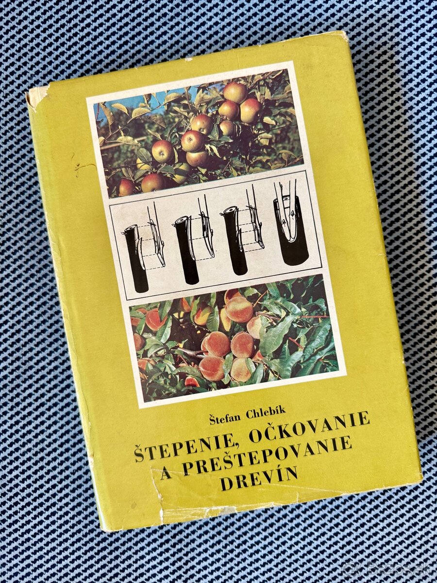 PREDÁM - Kniha: Š. Chlebík - Štepenie, očk. a preštep. drev.