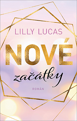 Nové začátky - Lilly Lucas- CZ jazyk